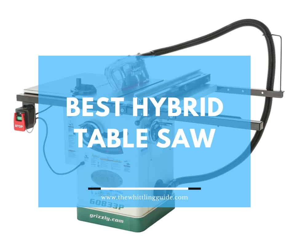Best Hybrid Table Saw