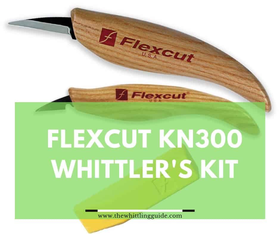 Flexcut KN300 Whittler’s Kit Review