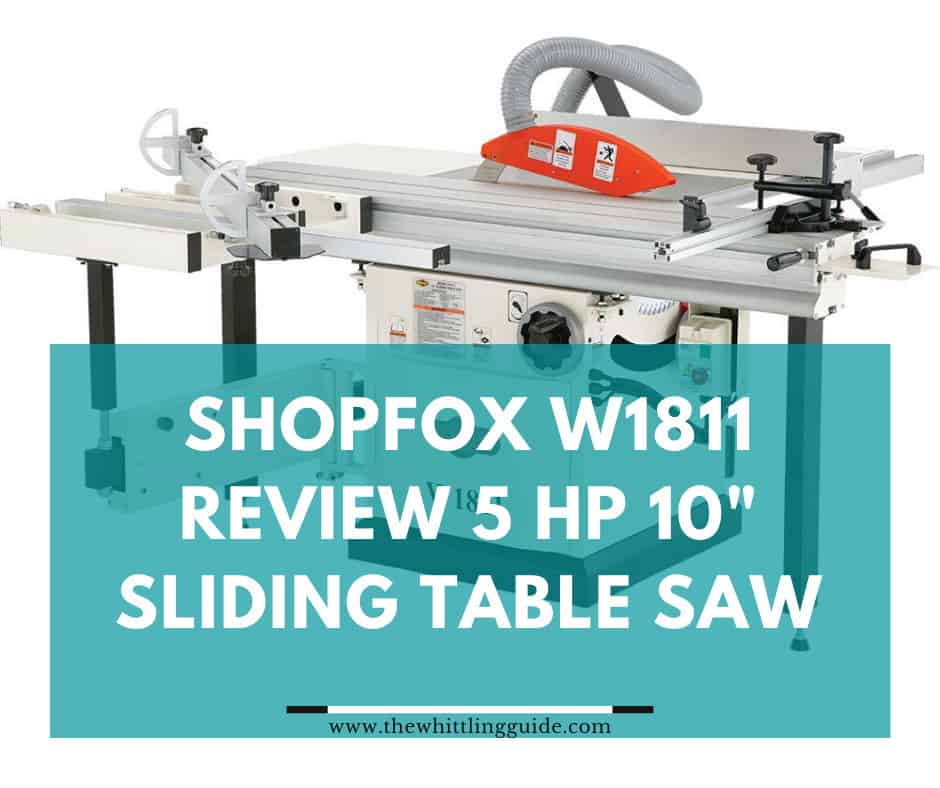 Shop Fox W1811 Review 5 HP 10″ Sliding Table Saw Review